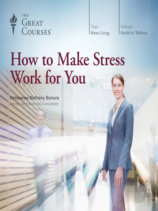 Title details for How to Make Stress Work for You by Kimberlee Bethany Bonura - Available